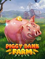 Đánh Giá Trang Trại Heo Đất – Piggy Bank Farm Slot: Kỳ Quan Game Slot Mới Nhất