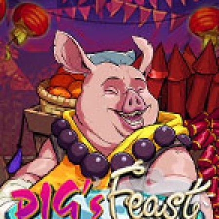 Pig’s Feast Slot: Hướng Dẫn Chi Tiết Để Thắng Lớn và Giành Jackpot!