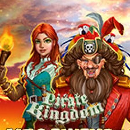 Pirate Kingdom Megaways Slot: Hướng Dẫn Chi Tiết Để Thắng Lớn và Giành Jackpot!