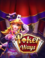 Khám Phá Poker Ways Slot: Trải Nghiệm Game Slot Huyền Bí