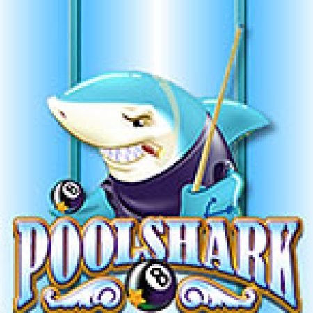 Pool Shark Slot: Hướng Dẫn Chi Tiết Để Thắng Lớn và Giành Jackpot!