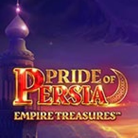 Đánh Giá Pride of Persia: Empire Treasures Slot: Kỳ Quan Game Slot Mới Nhất