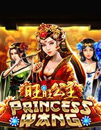 Khám Phá Princess Wang Slot: Trải Nghiệm Game Slot Huyền Bí