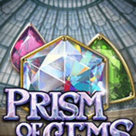 Cách Chinh Phục Lăng Kính 7 Màu – Prism of Gems Slot: Chiến Lược và Hướng Dẫn