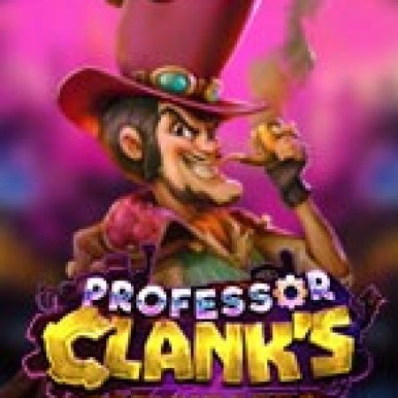 Khám Phá Professor Clanks Combinator Slot: Trải Nghiệm Game Slot Huyền Bí