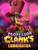 Khám Phá Professor Clanks Combinator Slot: Trải Nghiệm Game Slot Huyền Bí