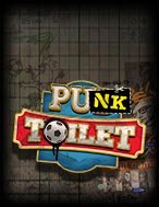 Đánh Giá Nhà Vệ Sinh – Punk Toilet Slot: Kỳ Quan Game Slot Mới Nhất