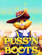 Khám Phá Chú Mèo Đi Hia – Puss ‘N Boots Slot: Trải Nghiệm Game Slot Huyền Bí