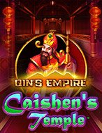 Qin’s Empire: Caishen’s Temple Slot: Hướng Dẫn Chi Tiết Để Thắng Lớn và Giành Jackpot!