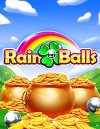 Rain Balls Slot: Hướng Dẫn Đầy Đủ Từ A đến Z Cho Người Mới