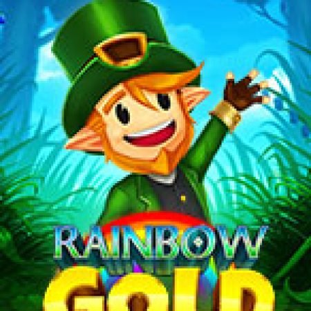 Cách Chinh Phục Rainbow Gold Slot: Chiến Lược và Hướng Dẫn