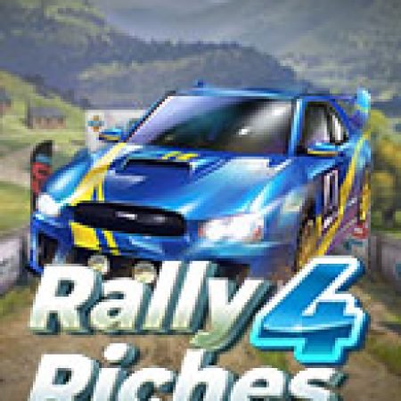 Chơi Nhà Giàu Đua Xe – Rally 4 Riches Slot Ngay Hôm Nay – Phiêu Lưu Đến Thế Giới Kỳ Diệu!