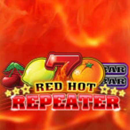 Cách Chinh Phục Red Hot Repeater Slot: Chiến Lược và Hướng Dẫn