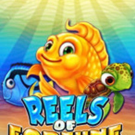 Cách Chinh Phục Reels Of Fortune Slot: Chiến Lược và Hướng Dẫn