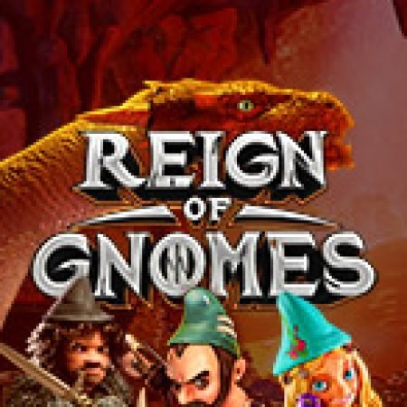 Đánh Giá Reign of Gnomes Slot: Kỳ Quan Game Slot Mới Nhất