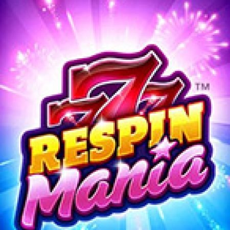 Cách Chinh Phục Respin Mania Slot: Chiến Lược và Hướng Dẫn