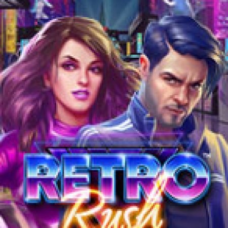 Khám Phá Retro Rush Slot: Trải Nghiệm Game Slot Huyền Bí