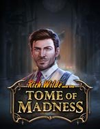 Rich Wilde và Cuốn Sách Điên Rồ – Rich Wilde and the Tome of Madness Slot: Hướng Dẫn Đầy Đủ Từ A đến Z Cho Người Mới