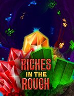 Khám Phá Riches In the Rough Slot: Trải Nghiệm Game Slot Huyền Bí