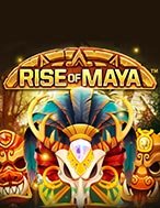 Khám Phá Đế Chế Maya – Rise of Maya Slot: Trải Nghiệm Game Slot Huyền Bí