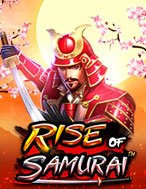 Samurai Siêu Cấp – Rise of Samurai Slot: Hướng Dẫn Chi Tiết Để Thắng Lớn và Giành Jackpot!