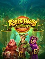 Đánh Giá Robin Hood Và Những Người Bạn – Robin Hood’s Heroes Slot: Kỳ Quan Game Slot Mới Nhất