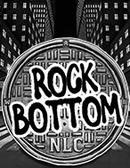 Đáy Xã Hội – Rock Bottom Slot: Hướng Dẫn Đầy Đủ Từ A đến Z Cho Người Mới