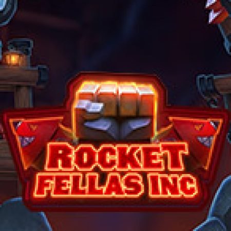 Cách Chinh Phục Rocket Fellas Inc Slot: Chiến Lược và Hướng Dẫn