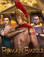 Roman Empire Slot: Hướng Dẫn Chi Tiết Để Thắng Lớn và Giành Jackpot!