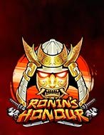 Khám Phá Danh dự của Ronin – Ronin’s Honour Slot: Trải Nghiệm Game Slot Huyền Bí