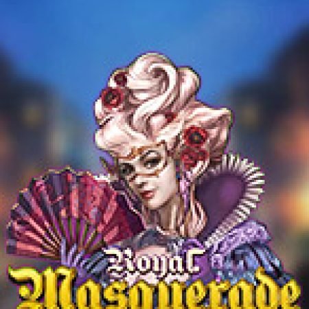 Lễ Hội Hóa Trang – Royal Masquerade Slot: Hướng Dẫn Chi Tiết Để Thắng Lớn và Giành Jackpot!