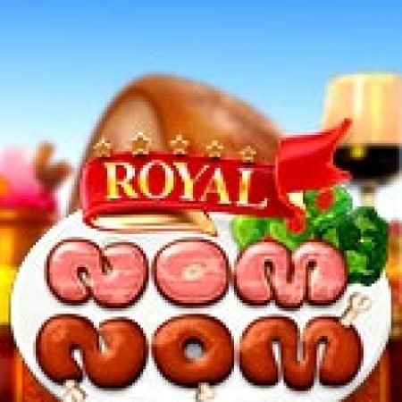 Cách Chinh Phục Royal Nom Nom Slot: Chiến Lược và Hướng Dẫn