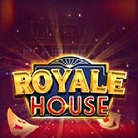 Royale House Slot: Hướng Dẫn Chi Tiết Để Thắng Lớn và Giành Jackpot!