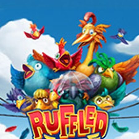 Ruffled Up Slot: Hướng Dẫn Đầy Đủ Từ A đến Z Cho Người Mới