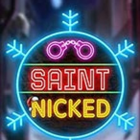 Khám Phá Saint Nicked Slot: Trải Nghiệm Game Slot Huyền Bí