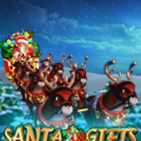 Chơi Santa Gifts Slot Ngay Hôm Nay – Phiêu Lưu Đến Thế Giới Kỳ Diệu!