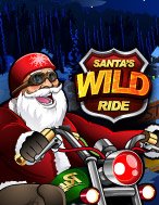 Santa Quái Xế – Santa’s Wild Ride Slot: Hướng Dẫn Đầy Đủ Từ A đến Z Cho Người Mới