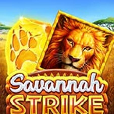 Savannah Strike Slot: Hướng Dẫn Chi Tiết Để Thắng Lớn và Giành Jackpot!