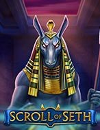 Khám Phá Cuộn Giấy của Seth – Scroll of Seth Slot: Trải Nghiệm Game Slot Huyền Bí