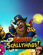 Chơi Scruffy Scallywags Slot Ngay Hôm Nay – Phiêu Lưu Đến Thế Giới Kỳ Diệu!