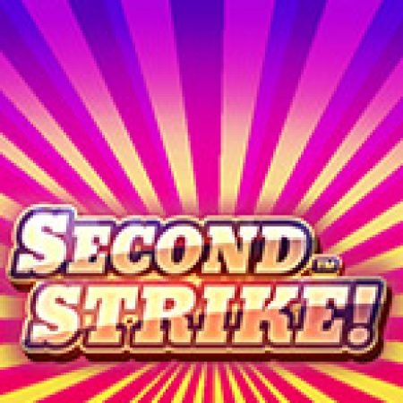 Chơi Second Strike Slot Ngay Hôm Nay – Phiêu Lưu Đến Thế Giới Kỳ Diệu!