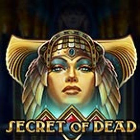 Khám Phá Cái chết Bí ẩn – Secret of Dead Slot: Trải Nghiệm Game Slot Huyền Bí