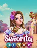 Cách Chinh Phục Señorita Bingo Slot: Chiến Lược và Hướng Dẫn