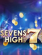 Cách Chinh Phục Sevens High Slot: Chiến Lược và Hướng Dẫn