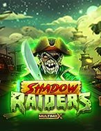 Đánh Giá Shadow Raiders Multimax Slot: Kỳ Quan Game Slot Mới Nhất