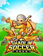 Khám Phá Đội Bóng Thiếu Lâm Tự – Shaolin Soccer Slot: Trải Nghiệm Game Slot Huyền Bí