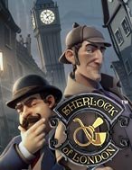 Thám Tử Sherlock – Sherlock of London Slot: Hướng Dẫn Đầy Đủ Từ A đến Z Cho Người Mới