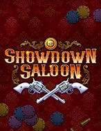 Chuyện Cao Bồi – Showdown Saloon Slot: Hướng Dẫn Chi Tiết Để Thắng Lớn và Giành Jackpot!