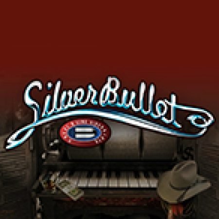 Silver Bullet Slot: Hướng Dẫn Đầy Đủ Từ A đến Z Cho Người Mới