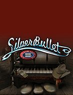 Silver Bullet Slot: Hướng Dẫn Đầy Đủ Từ A đến Z Cho Người Mới